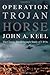 OPERATION TROJAN HORSE by John A. Keel