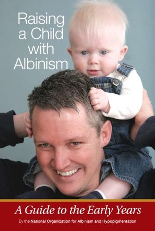 Raising a Child With Albinism: A Guide to the Early Years (Paperback)