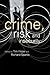 Crime, Risk and Insecurity: Law and Order in Everyday Life and Political Discourse
