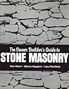 The Owner Builder's Guide to Stone Masonry