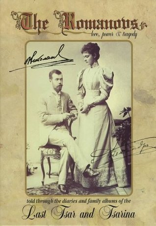 The Romanovs: Love, Power & Tragedy (Hardcover)