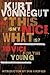 If This Isn't Nice, What Is?: Advice for the Young
