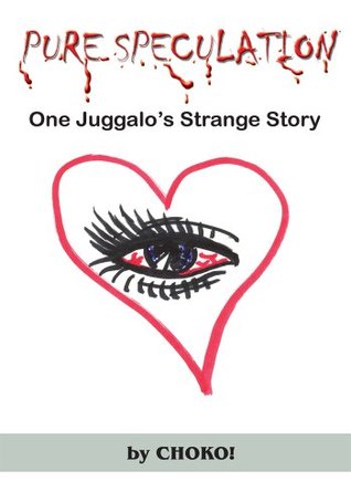 Pure Speculation:One Juggalo's Strange Story