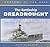 The Battleship Dreadnought by John Arthur Roberts