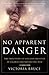 No Apparent Danger: The True Story of Volcanic Disaster at Galeras and Nevado Del Ruiz
