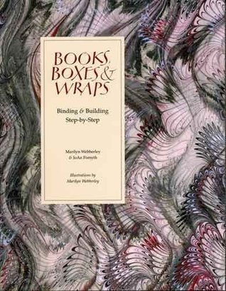 Books, Boxes & Wraps: Bindings & Building Step-By-Step (Paperback)