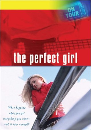 On Tour: The Perfect Girl-What Happens When You Get Everything You Want-And It Isn't Enough (Paperback)