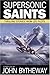 Supersonic Saints by John Bytheway