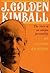 J. Golden Kimball: The Story of an Unique Personality