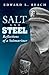 Salt and Steel by Edward L. Beach