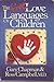 Five Love Languages of Children by Gary Chapman by Gary Chapman