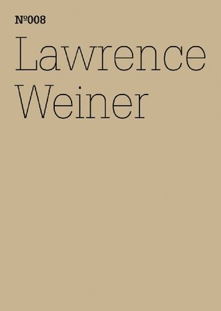 Lawrence Weiner: If in Fact There is A Context: 100 Notes, 100 Thoughts: Documenta Series 008 (Paperback)