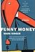 Funny Money by Mark   Singer