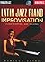 Latin Jazz Piano Improvisation: Clave, Comping, and Soloing Book/Online Audio