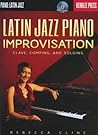 Latin Jazz Piano Improvisation: Clave, Comping, and Soloing Book/Online Audio