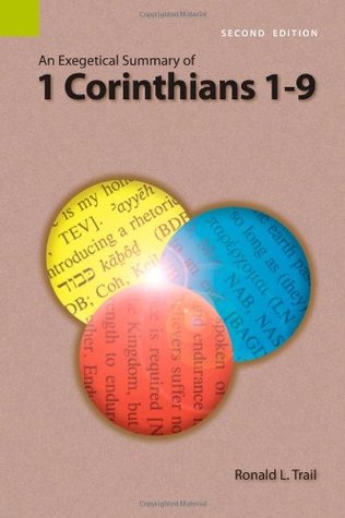 An Exegetical Summary of 1 Corinthians 1-9, 2nd Edition (Paperback)