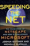 Speeding the Net: The Inside Story of Netscape and How It Challenged Microsoft