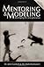 Mentoring & Modeling: Developing the Next Generation
