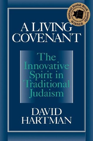 A Living Covenant: The Innovative Spirit in Traditional Judaism (Paperback)