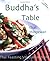 Buddha's Table by Chat Mingkwan Buddha's Table by Chat Mingkwan