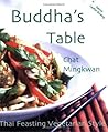 Buddha's Table: Thai Feasting Vegetarian Style