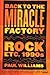 Back to the Miracle Factory: Rock Etc. 1990s