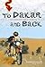 To Dakar And Back: 21 Days ...