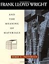 Frank Lloyd Wright and the Meaning of Materials (Architecture)