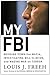 My FBI: Bringing Down the Mafia, Investigating Bill Clinton, and Fighting the War on Terror