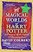 The Magical Worlds of Harry Potter by David Colbert