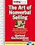 The Art of Nonverbal Selling: Let Your Customers' Unspoken Signals Lead You to the Close (SellingPower Library)