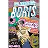 The Annotated Boris: Deconstructing the Lyrical Majesty of Boris the Sprinkler And Other Tales As the Need Arises