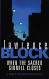 When the Sacred Ginmill Closes by Lawrence Block