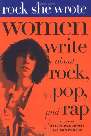 Rock She Wrote: Women Write about Rock, Pop, and Rap (Paperback)