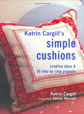 Katrin Cargill's Simple Cushions (Soft Furnishing Workbooks)