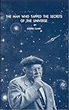 The Man Who Tapped the Secrets of the Universe by Glenn Clark