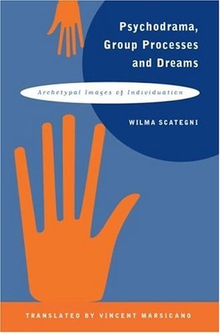 Psychodrama, Group Processes and Dreams: Archetypal Images of Individuation (Kindle Edition)