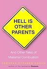 Hell Is Other Parents: And Other Tales of Maternal Combustion Book cover for Hell Is Other Parents: And Other Tales of Maternal Combustion