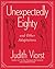 Unexpectedly Eighty: And Other Adaptations (Judith Viorst's Decades)