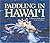 Paddling in Hawai'i (Hawaii): A Photo Essay by JOSS