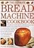 The Ultimate Bread Machine Cookbook