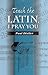 Teach the Latin, I Pray You by Paul Distler