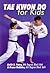 Tae Kwon Do For Kids by Keith D. Yates