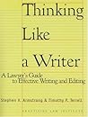 Thinking Like a Writer: A Lawyer's Guide To Effective Writing and Editing, 2nd Edition