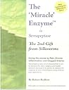 The 'Miracle' Enzyme Is Serrapeptase The 2nd Gift from Silkworms by Robert Redfern (2006-10-20)