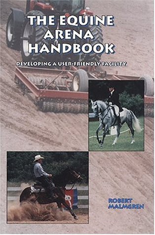 The Equine Arena Handbook: Developing a User-Friendly Facility (Paperback)