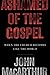 Ashamed of the Gospel (3rd Edition) by John F. MacArthur Jr.