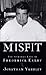 Misfit: The Strange Life of...