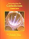 Introduction to Catholicism  by James Socías