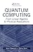 Quantum Computing: From Linear Algebra to Physical Realizations